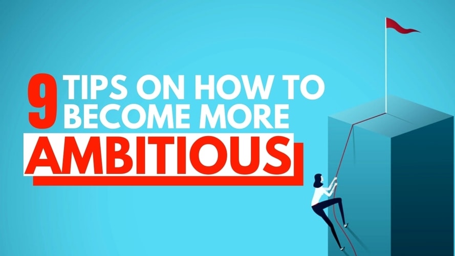 [Video] 9 Powerful Tips on How to Become More Ambitious in Life