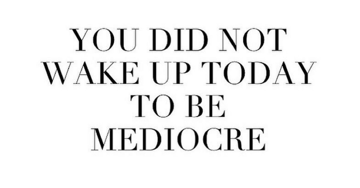 not-accepting-mediocrity-success